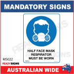 MANDATORY SIGN - MS022 - HALF FACE MASK RESPIRATOR MUST BE WORN